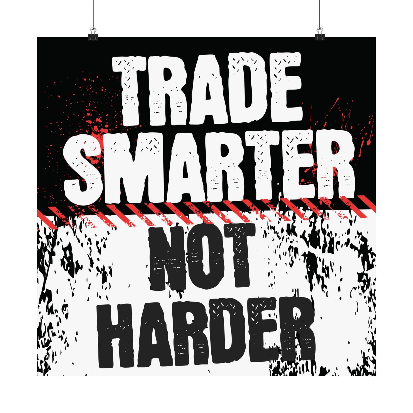 "Trade Smarter, Not Harder" Motivational Poster – Museum-Grade Fine Art