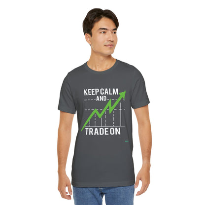 Keep Calm and Trade On T-Shirt