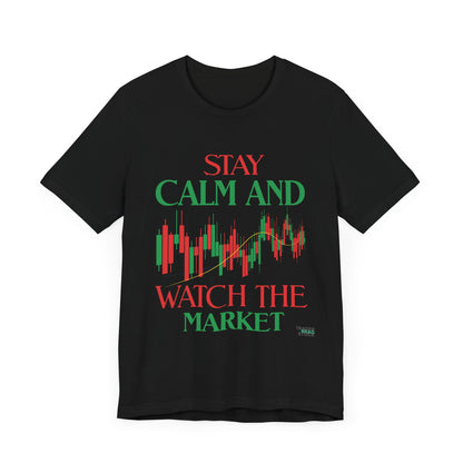 Stay Calm And Watch The Market T-Shirt