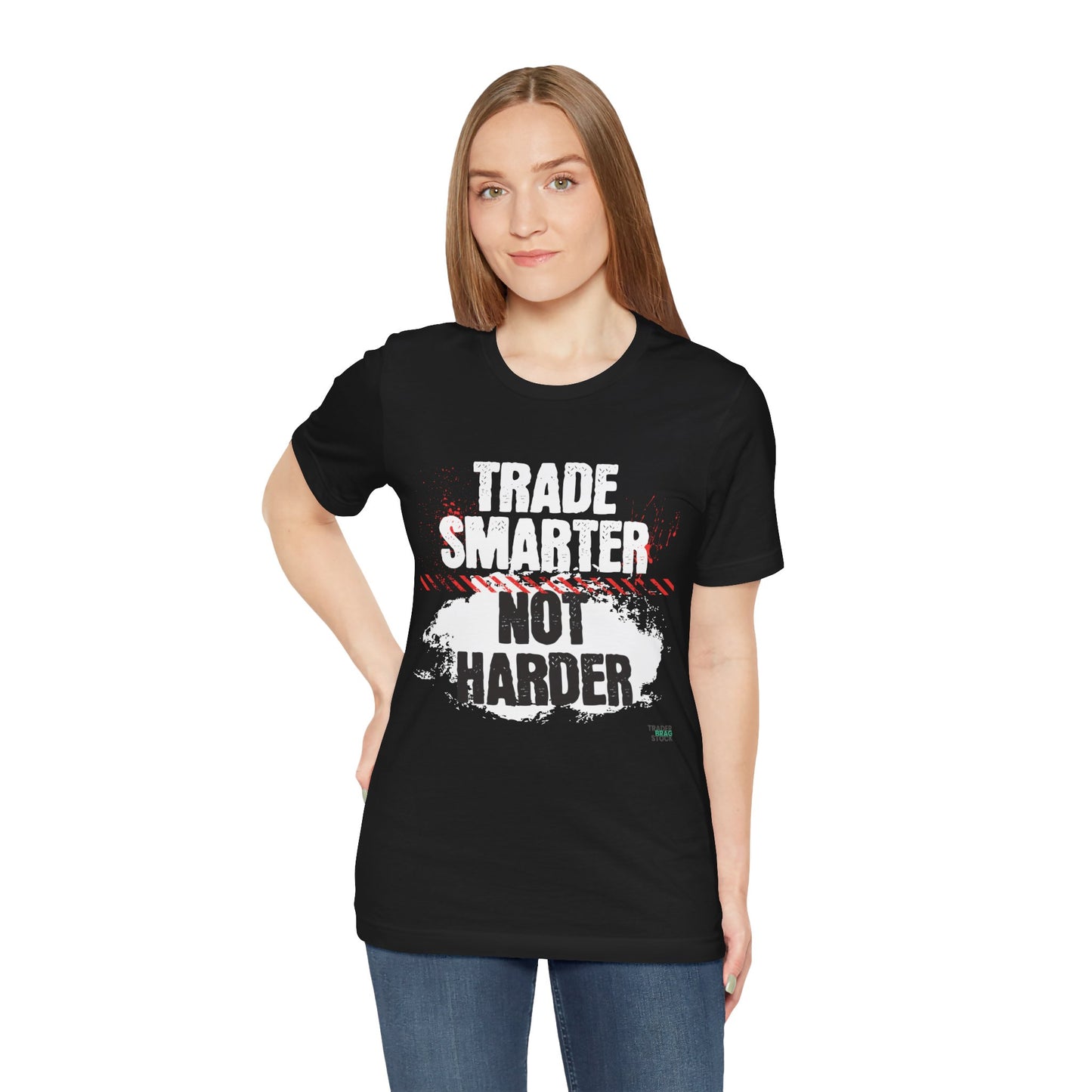 Trade Smarter Not Harder T-Shirt