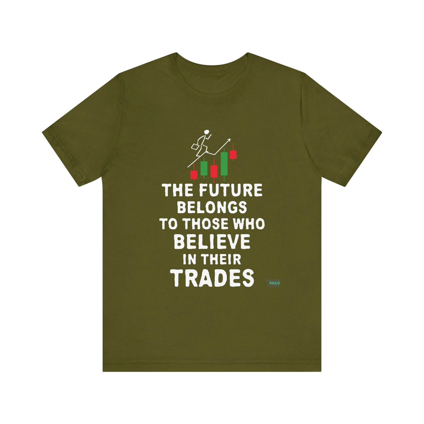 The Future Belongs To Those Who Believe In Their Trades T-Shirt