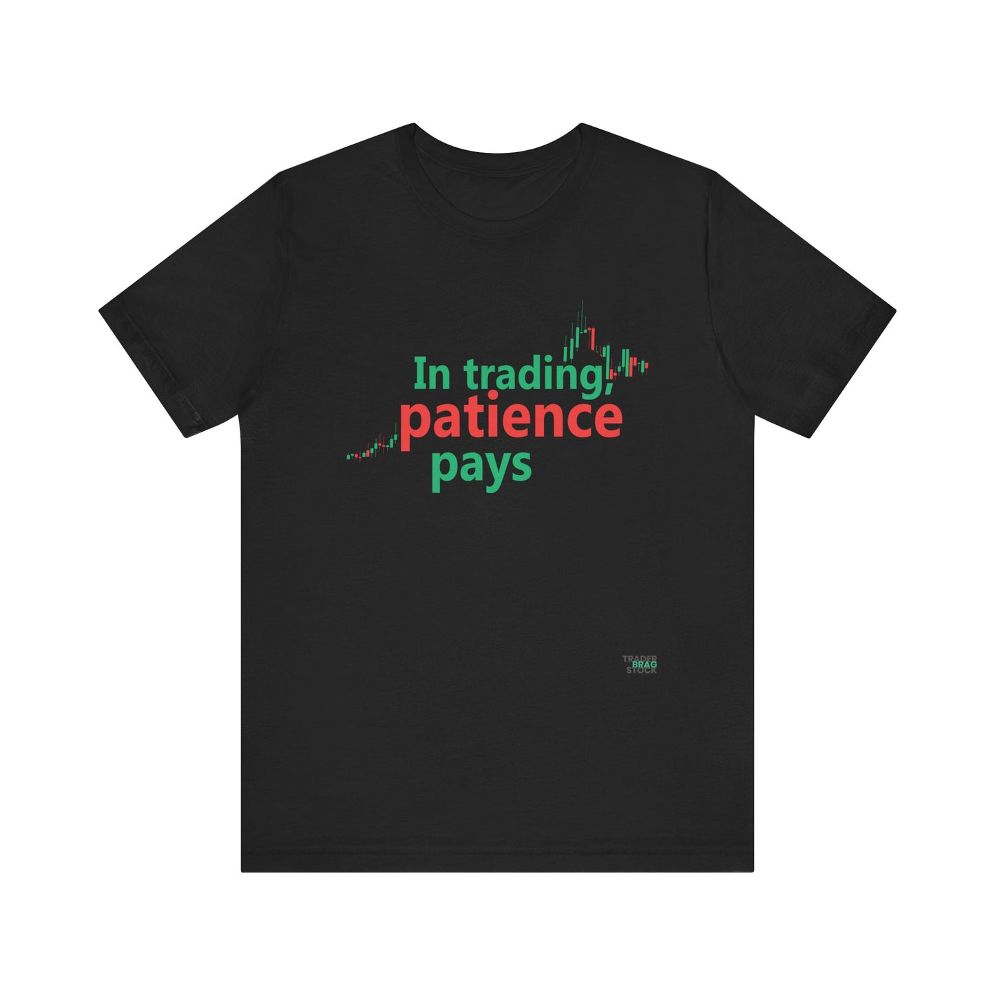 In Trading - Patience Pays T-Shirt