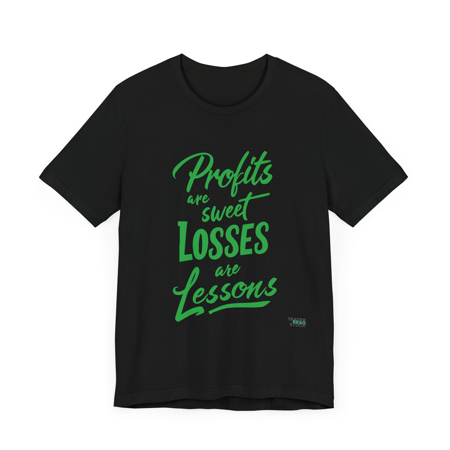 Profits Are Sweet, Losses Are Lessons T-Shirt