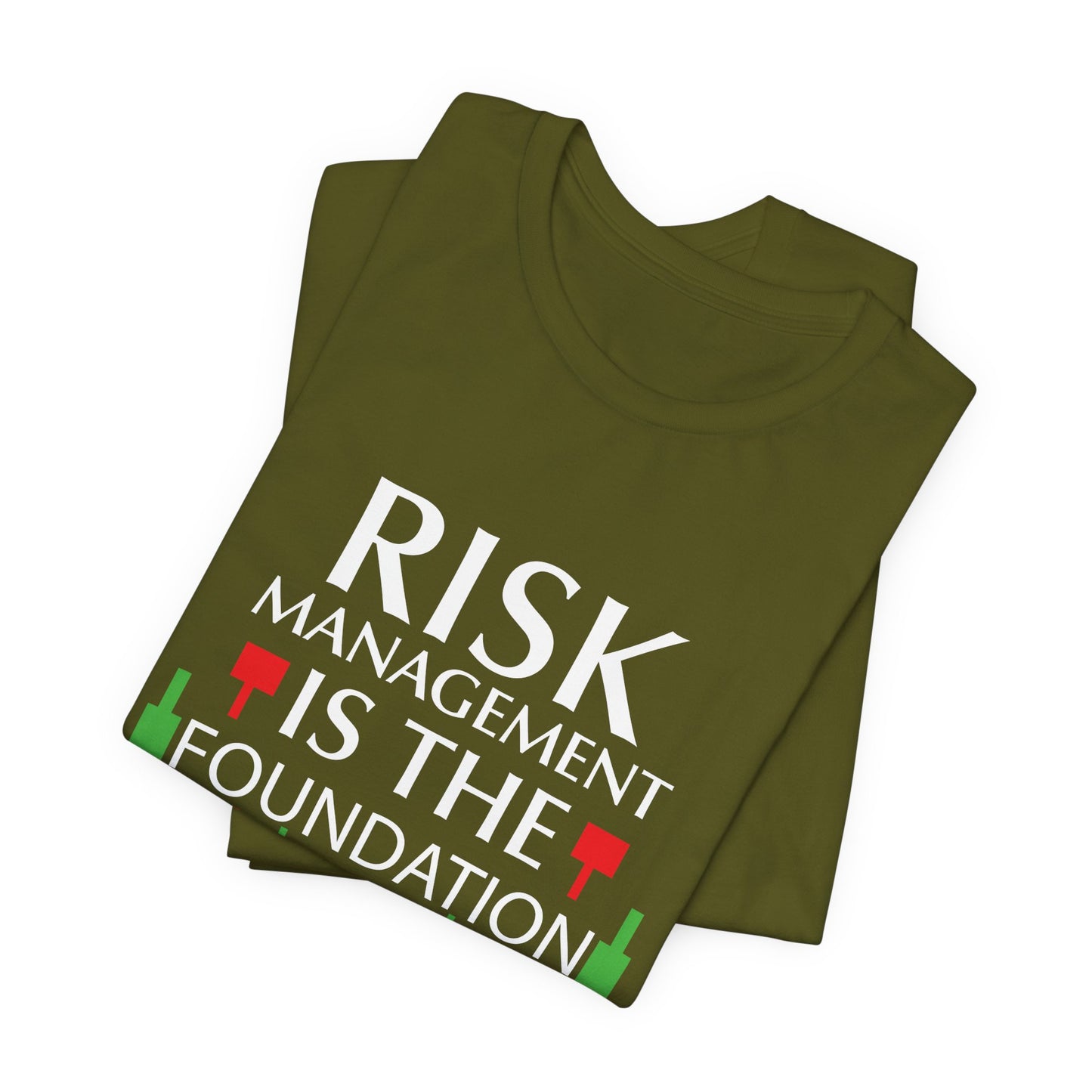 Risk Management: The Foundation of Successful Trading T-Shirt