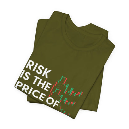 RISK - The Price Of Opportunity T-Shirt