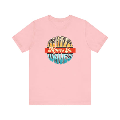 The Market Moves in Waves T-Shirt