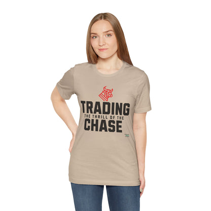 Trading: The Thrill of the Chase T-Shirt