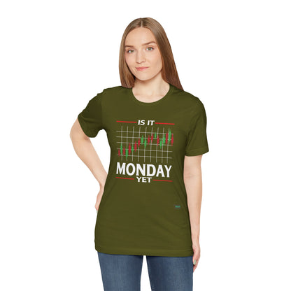 Is it Monday Yet? T-Shirt