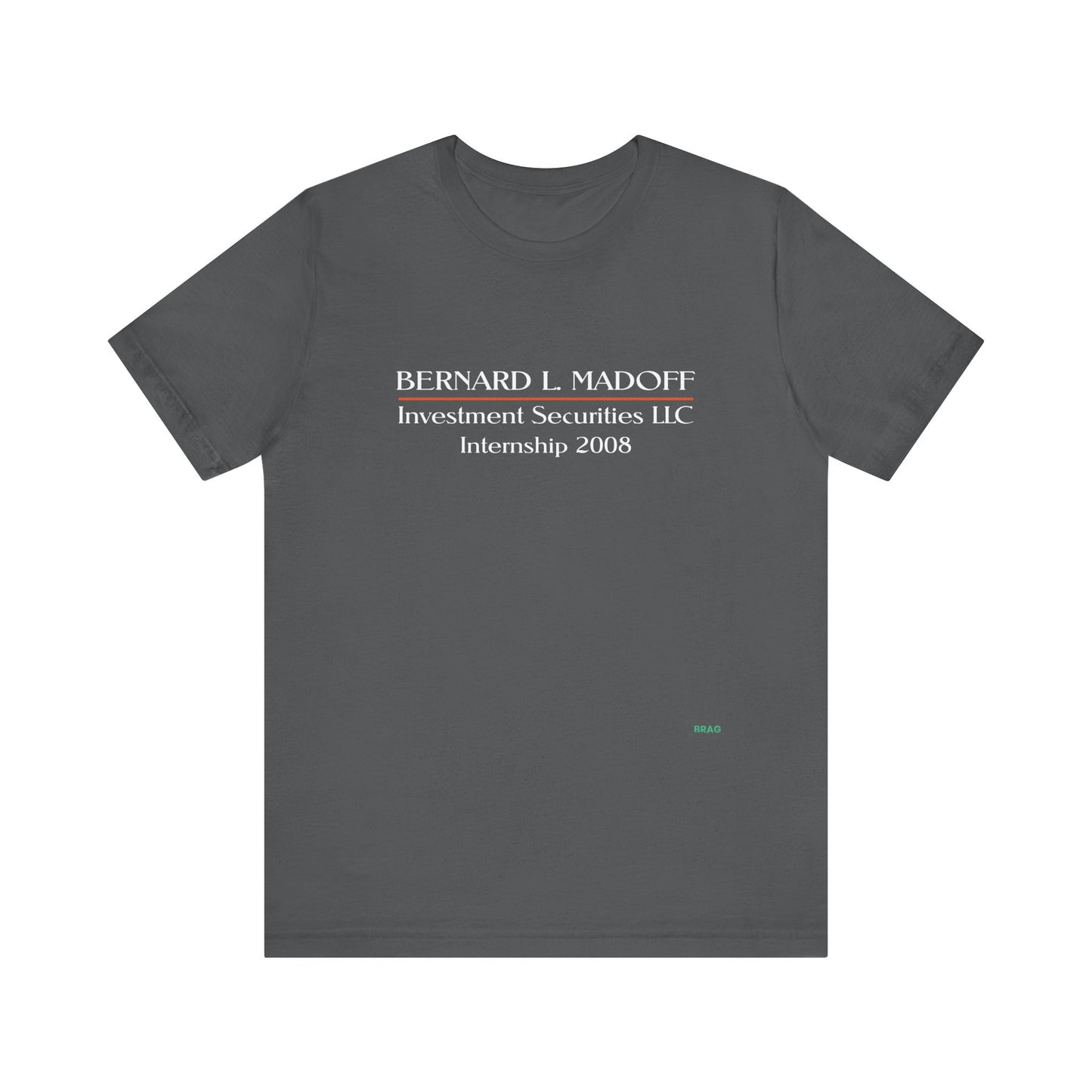 "Bernard L. Madoff Internship 2008" T-shirt