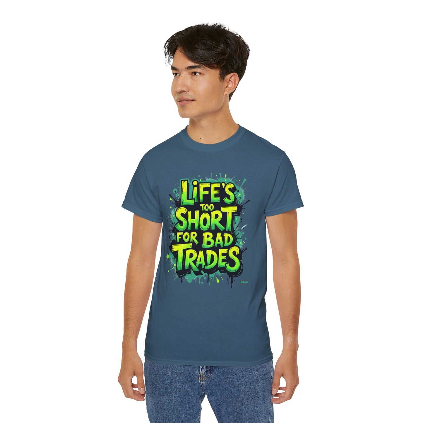 Life's Too Short for Bad Trades T-Shirt