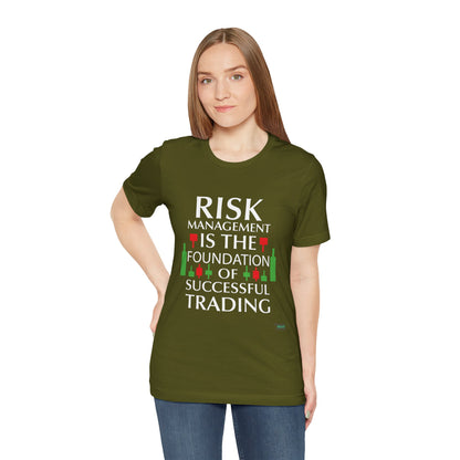 Risk Management: The Foundation of Successful Trading T-Shirt