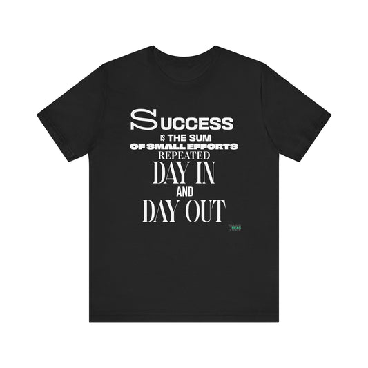 Success is the Sum of Small Efforts T-Shirt (White typography)