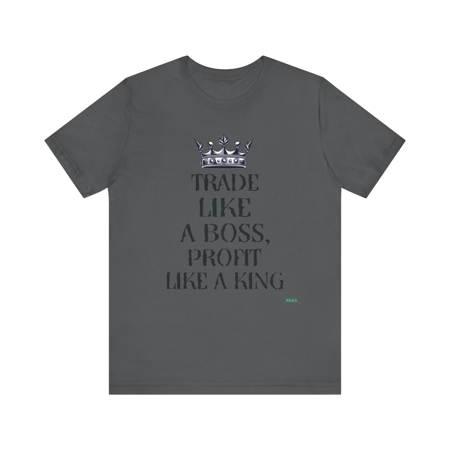 "Trade Like a Boss, Profit Like a King" T-Shirt