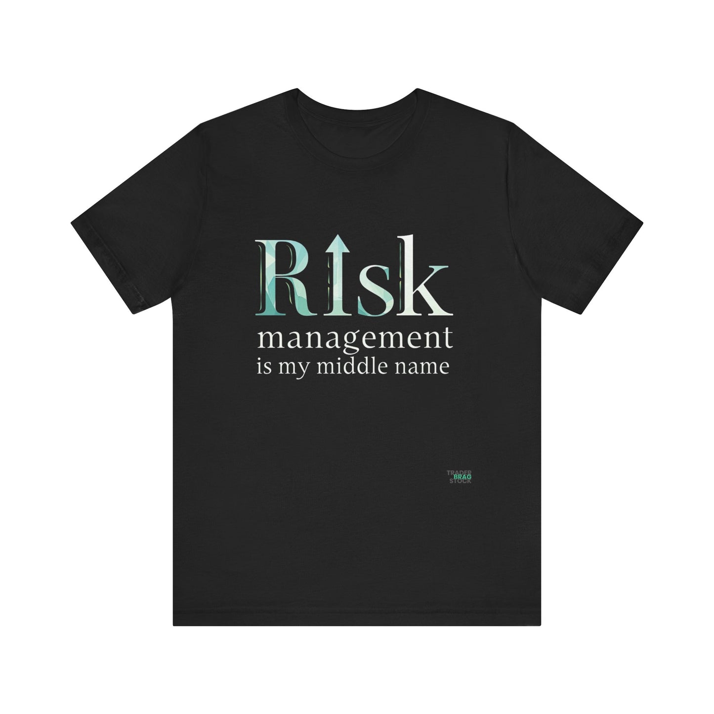 Risk Management is My Middle Name T-Shirt