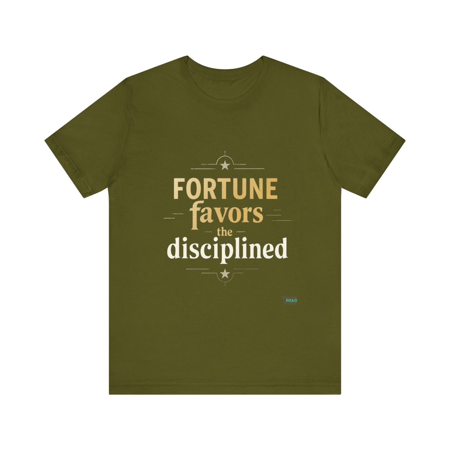 Fortune Favors The Disciplined T-Shirt