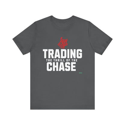 Trading: The Thrill of the Chase T-Shirt