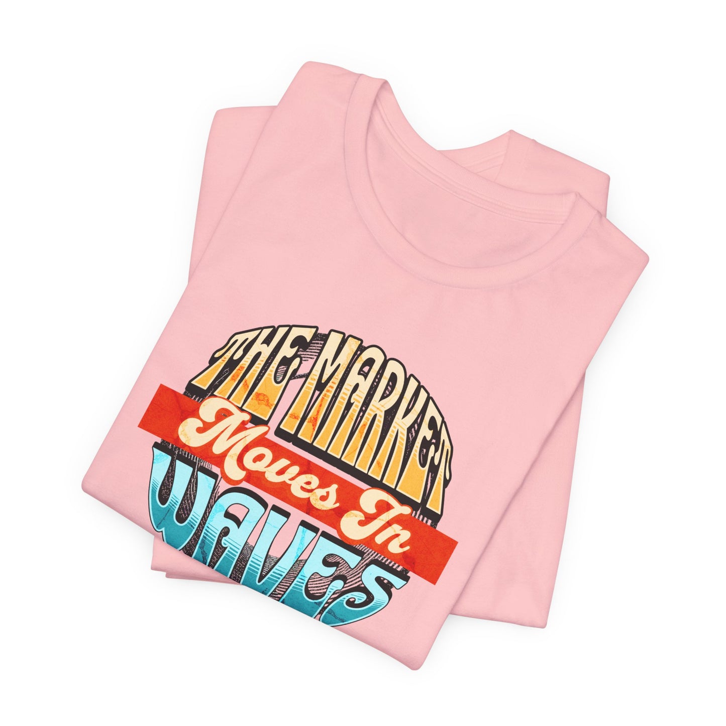 The Market Moves in Waves T-Shirt