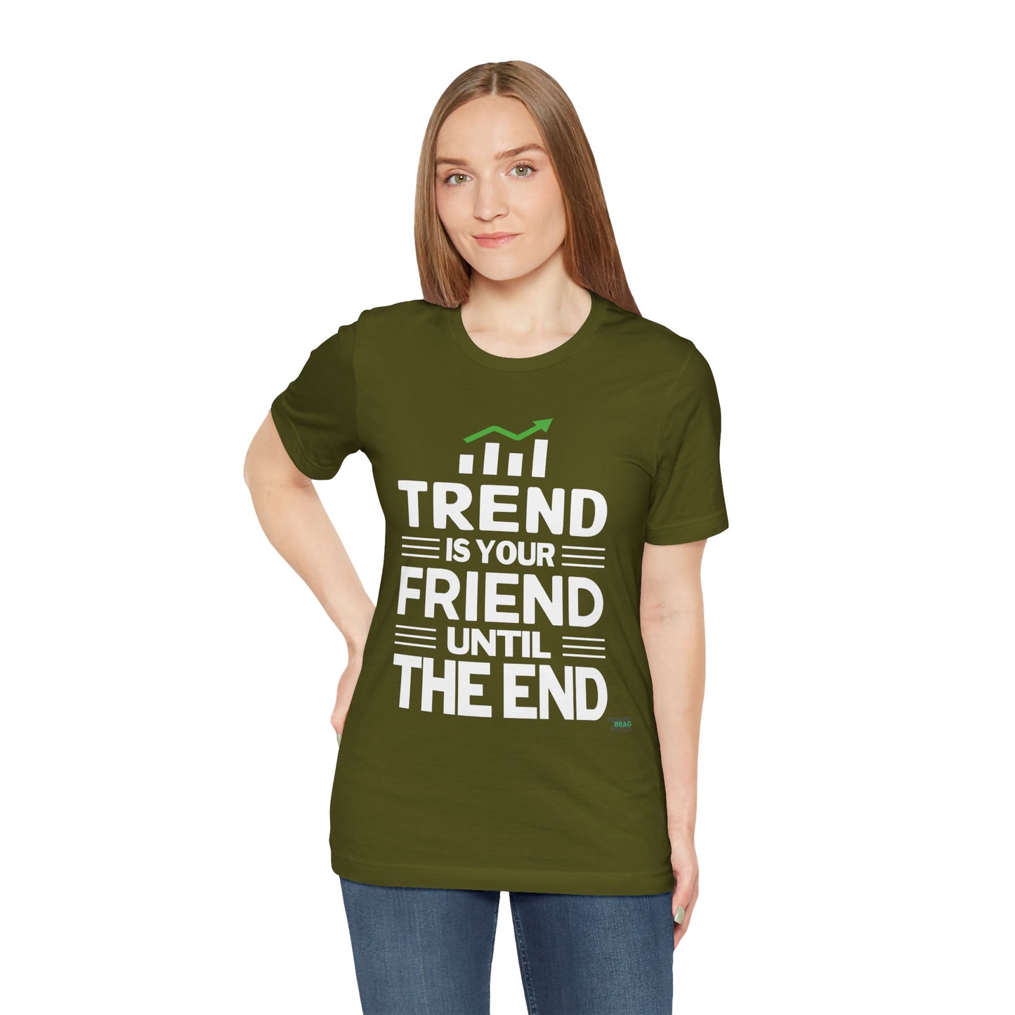 Trend is Your Friend T-Shirt