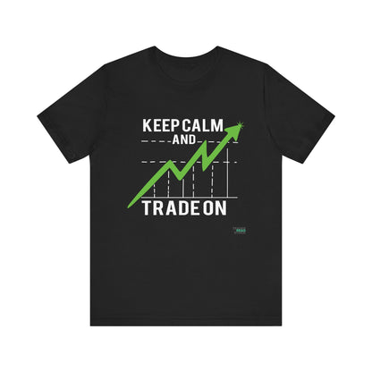 Keep Calm and Trade On T-Shirt