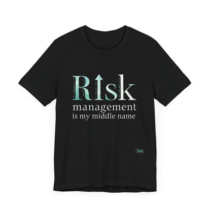 Risk Management is My Middle Name T-Shirt