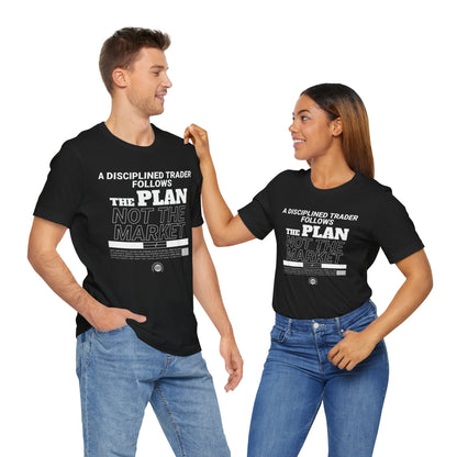 A Disciplined Trader Follows the Plan T-Shirt