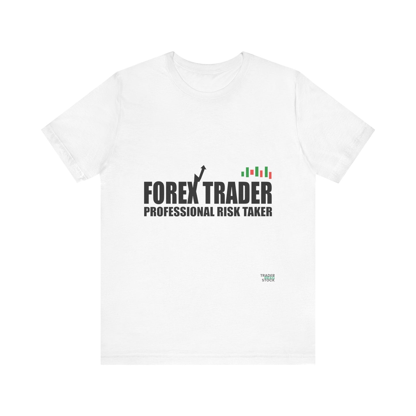 Forex Trader "Professional Risk Taker"  T-Shirt