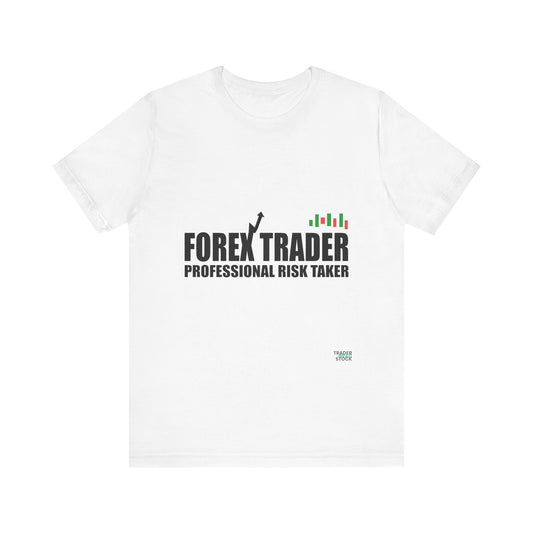 Forex Trader "Professional Risk Taker"  T-Shirt