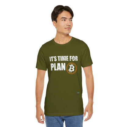 It's Time For Plan B "Bitcoin" T-Shirt