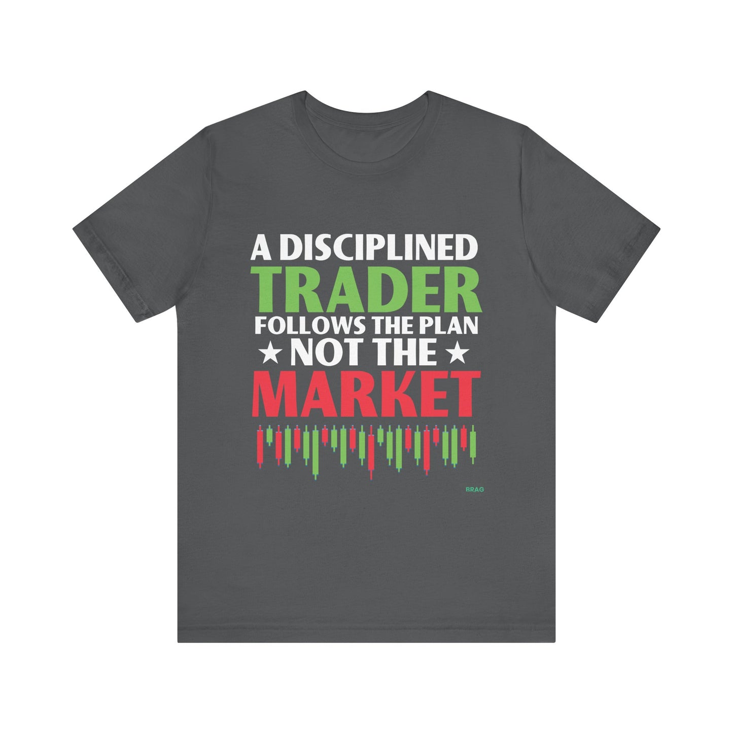 A Disciplined Trader Follows The Plan T-Shirt