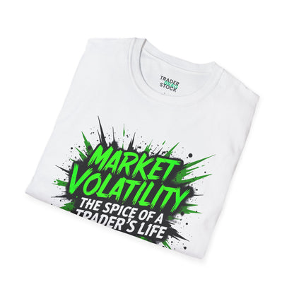 Market Volatility: The Spice of a Trader's Life T-Shirt