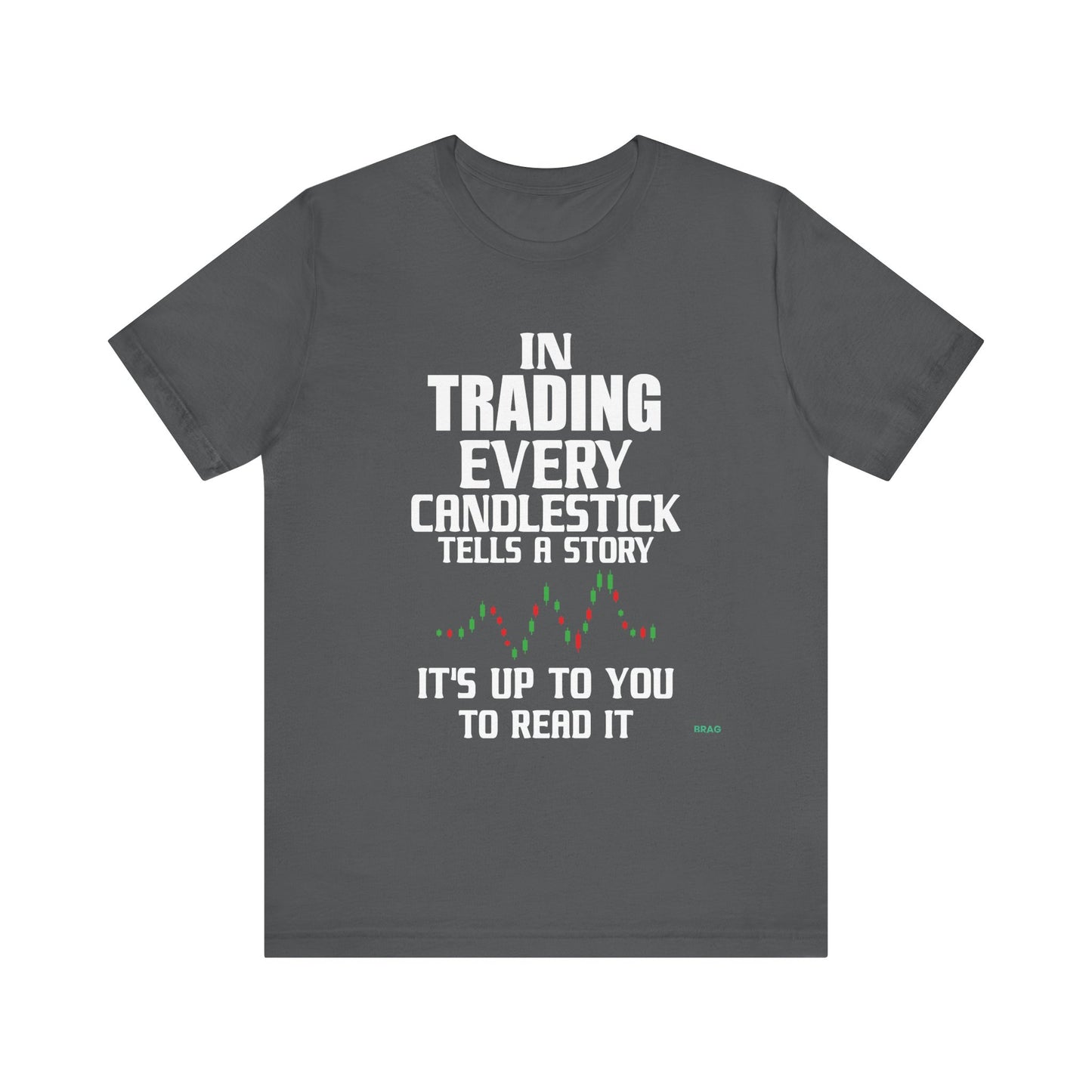 In Trading Every Candlestick Tells a Story T-Shirt