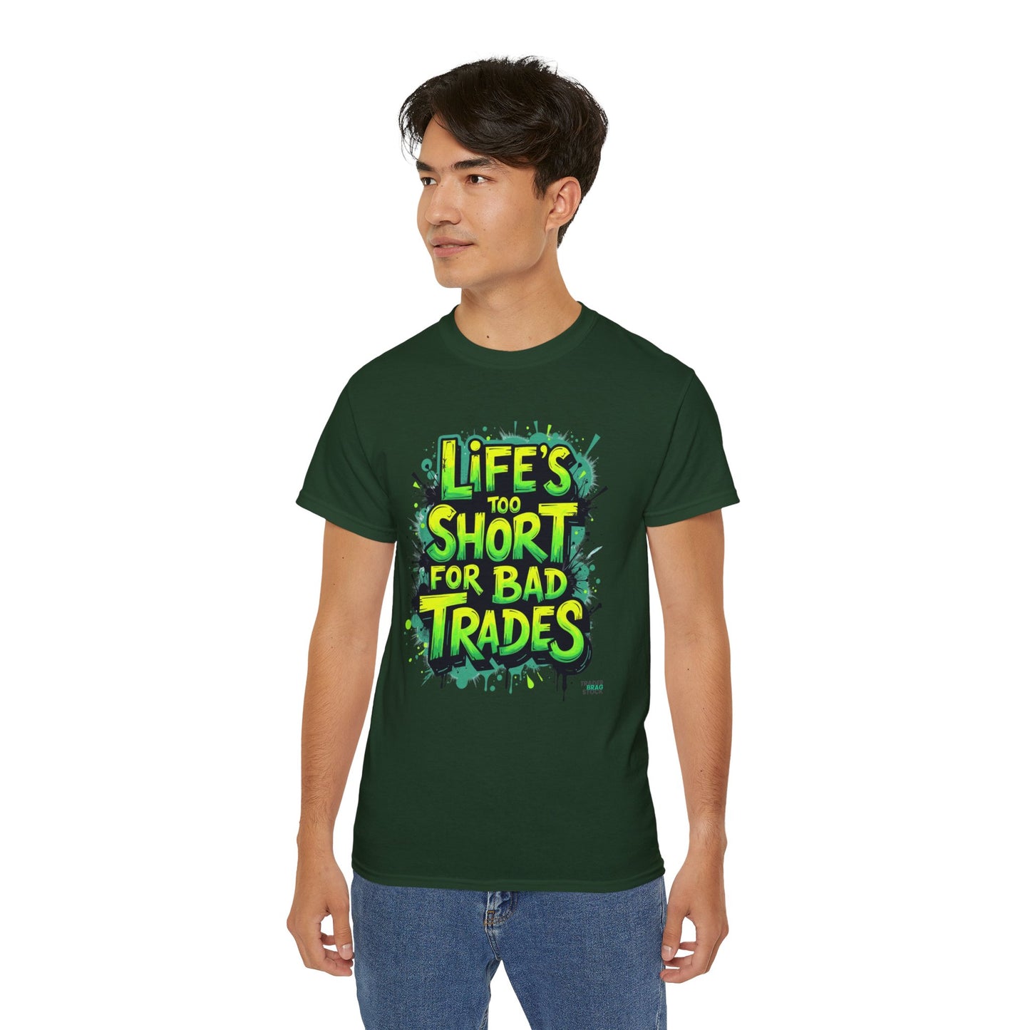 Life's Too Short for Bad Trades T-Shirt