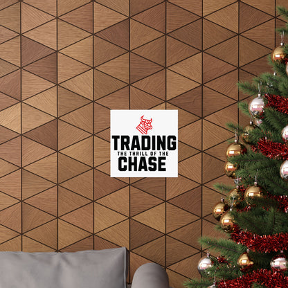 Trading: The Thrill of the Chase – Motivational Wall Art