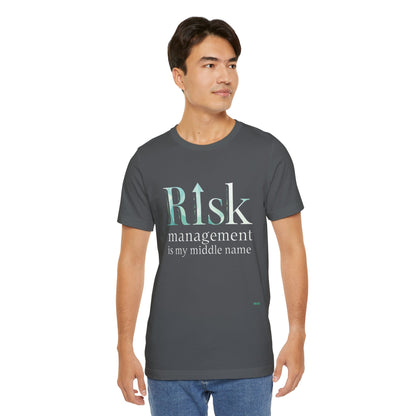 Risk Management is My Middle Name T-Shirt