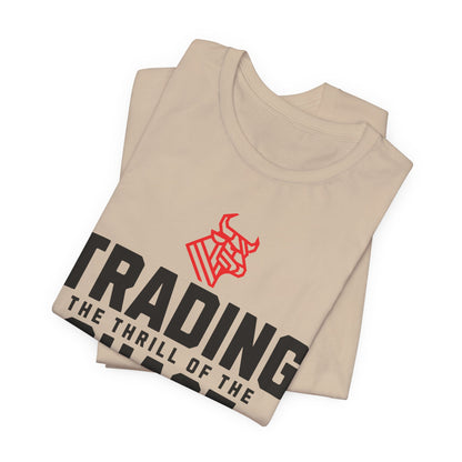 Trading: The Thrill of the Chase T-Shirt