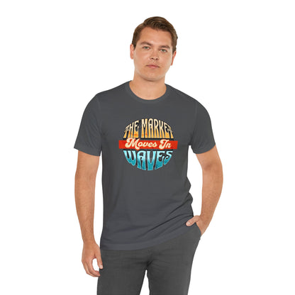 The Market Moves in Waves T-Shirt