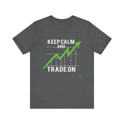 Keep Calm and Trade On T-Shirt