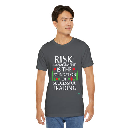 Risk Management: The Foundation of Successful Trading T-Shirt