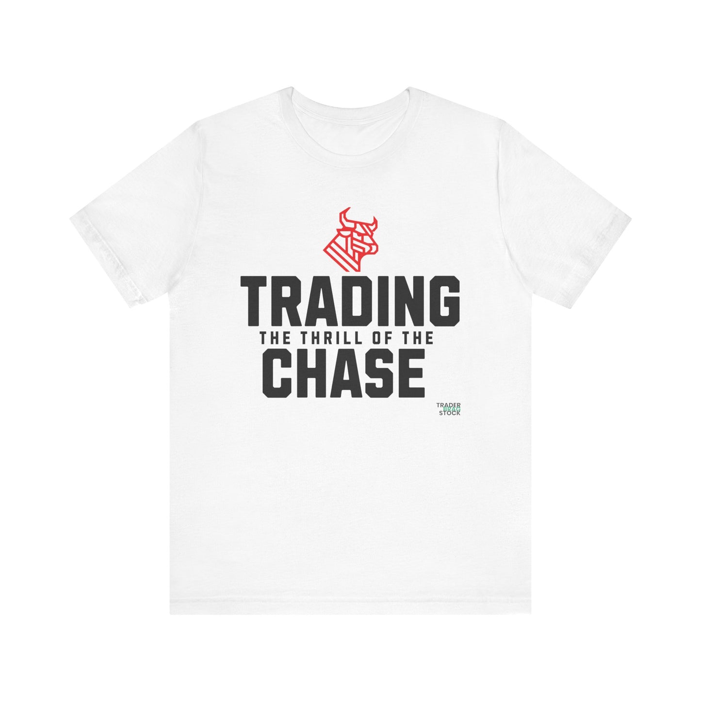 Trading: The Thrill of the Chase T-Shirt