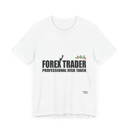 Forex Trader "Professional Risk Taker"  T-Shirt