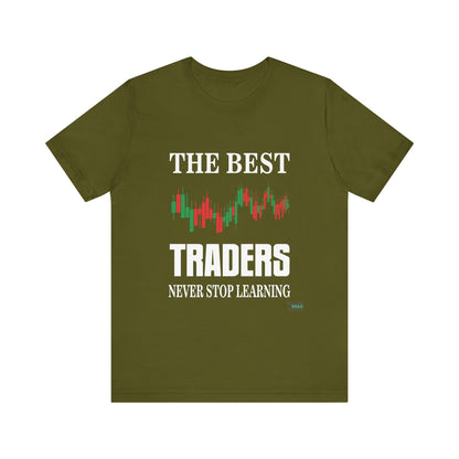 The Best Traders Never Stop Learning T-Shirt