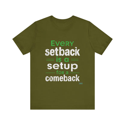 Every Setback Is A Setup For A Comeback T-Shirt