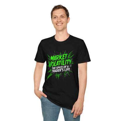 Market Volatility: The Spice of a Trader's Life T-Shirt