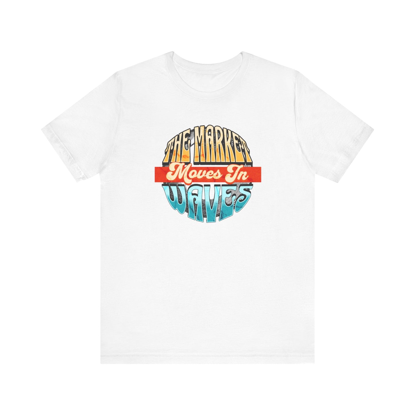 The Market Moves in Waves T-Shirt