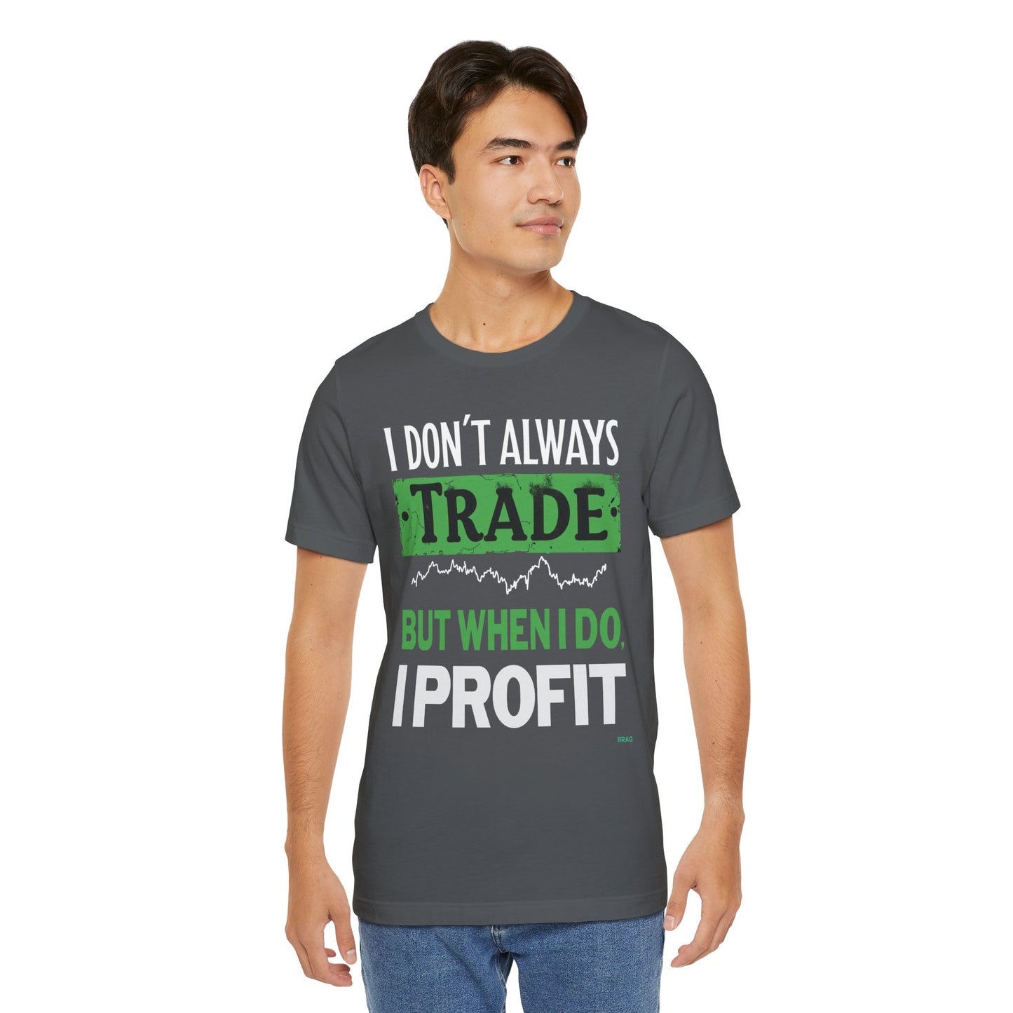 "I Don't Always Trade, But When I Do, I Profit" T-Shirt