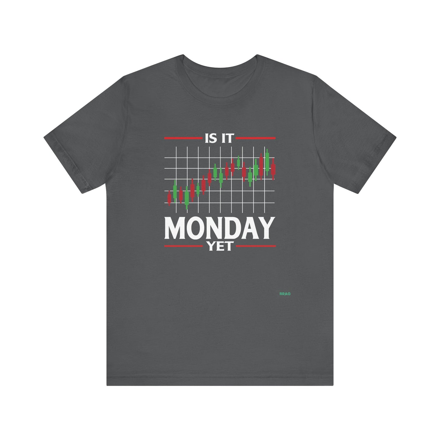 Is it Monday Yet? T-Shirt