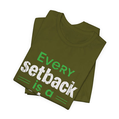 Every Setback Is A Setup For A Comeback T-Shirt