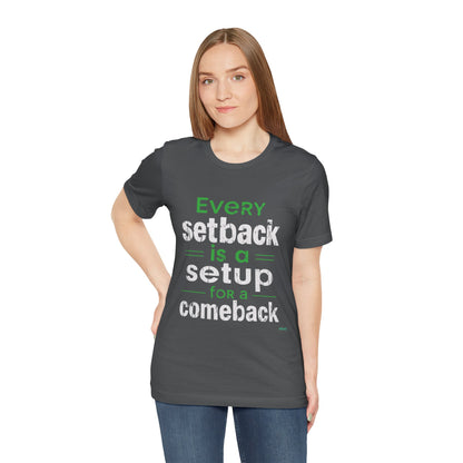 Every Setback Is A Setup For A Comeback T-Shirt