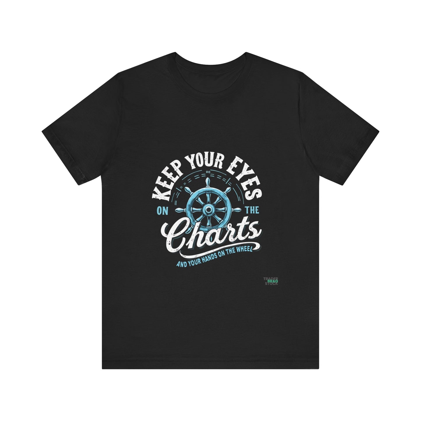 Keep Your Eyes on the Charts T-Shirt