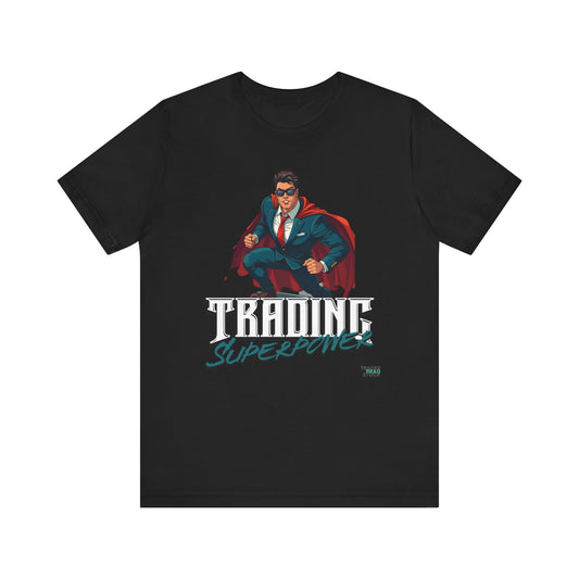 Trading Superpower T-Shirt